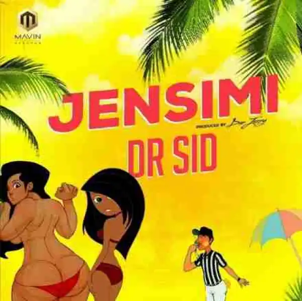 Dr Sid - Jensimi (Prod. By Don Jazzy)
